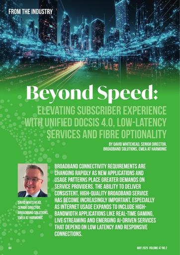 From the Industry: Beyond Speed:Elevating Subscriber Experience with Unified DOCSIS 4.0, Low-Latency Services and Fibre Optionality